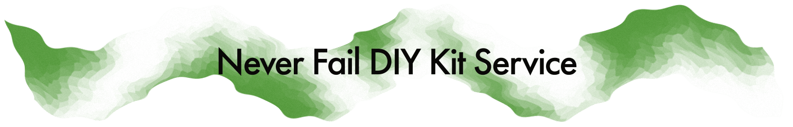 Never Fail DIY Kit Service